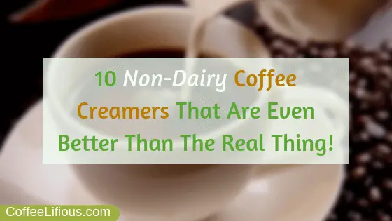 10 Non-Dairy Coffee Creamers That Are