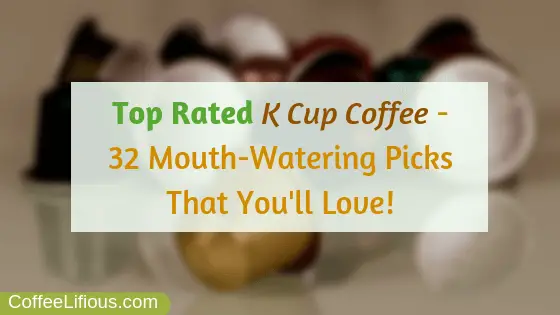 Top rated K Cup coffee