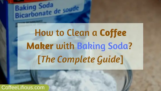 How to clean a coffee maker with baking soda