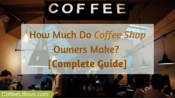 How much do coffee shop owners make